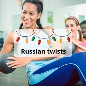 Text Russian twists with image of ladies doing the exercise Russian twist with weighted ball