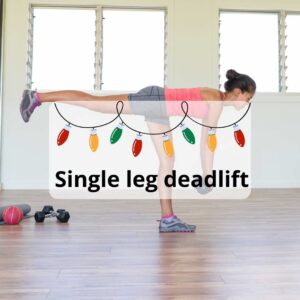 Text single leg deadlift with image of lady doing a single leg deadlift with a weight