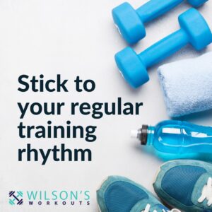 Text "stick to your regular training rhythm"