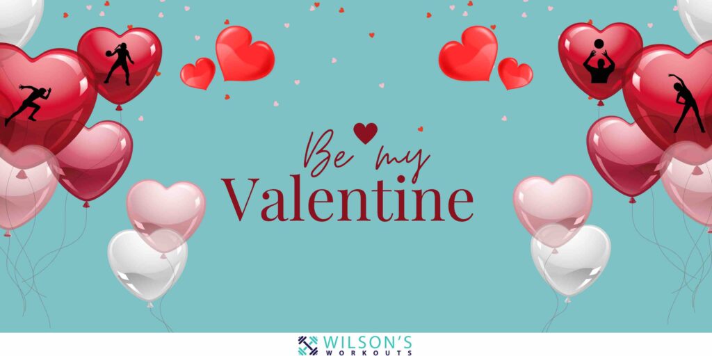 Wilson's Workouts Banners - Wilson's Workouts Be My Valentine-1 Text: Be my Valentine